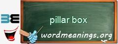 WordMeaning blackboard for pillar box
